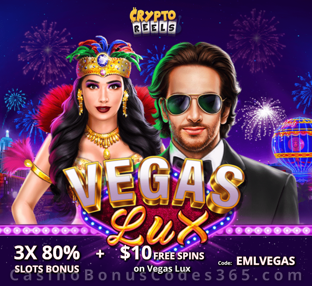 CryptoReels 3 x 80% Slots Bonus plus $10 FREE Spins on Vegas Lux New RTG Game Special Offer