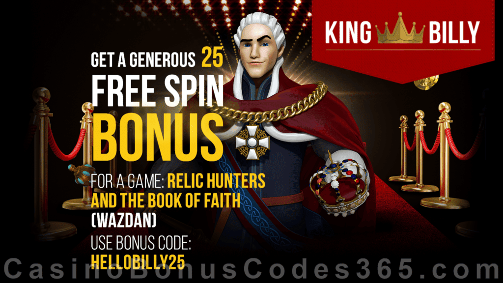 King Billy Casino 25 FREE Spins on Wazdan Relic hunters and the Book of Faith