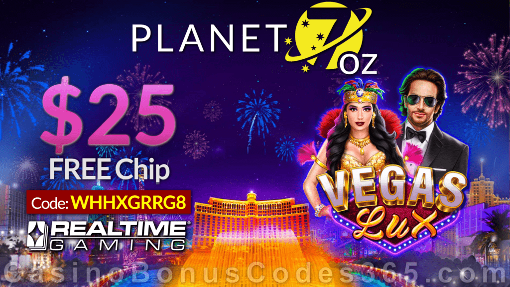 Planet 7 OZ Casino $25 FREE Chip Vegas Lux New RTG Game Special Deal