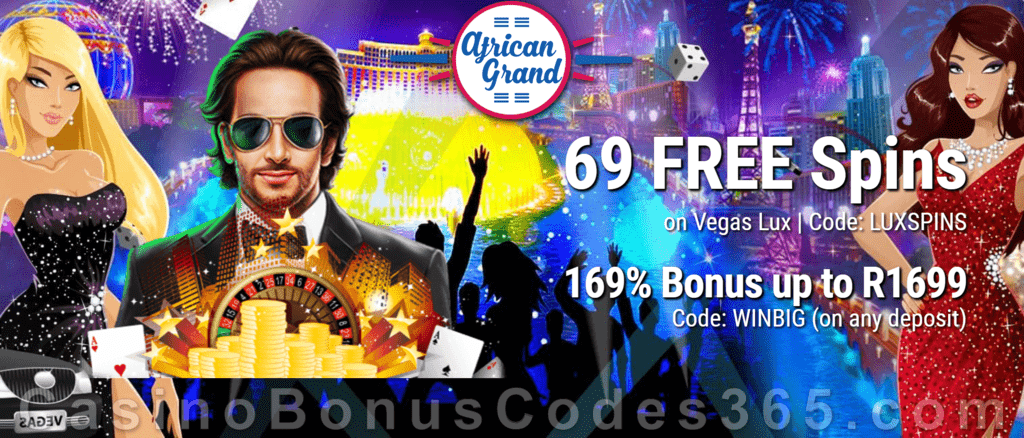 African Grand 69 FREE RTG Vegas Lux Spins plus 169% Match Bonus Special Welcome Offer