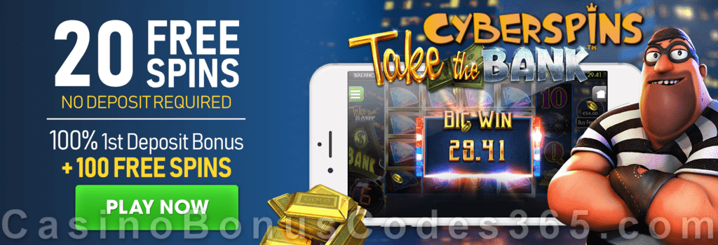 CyberSpins 20 FREE Betsoft Take the Bank Spins and 100% Match Bonus plus 100 FREE Spins Welcome Pack