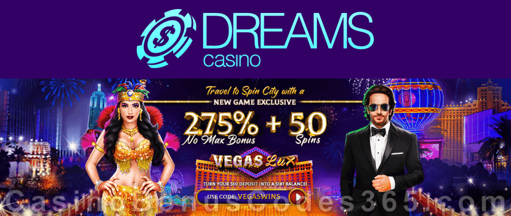 Dreams Casino 275% Match No Max Bonus plus 50 FREE RTG Vegas Lux Spins Special Deal