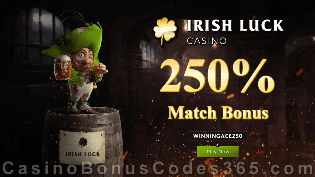 IrishLuck Casino Exclusive 250% Slots Match New Players Offer