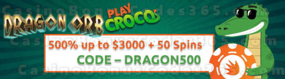 PlayCroco 500% up to $3000 Bonus plus 50 FREE Spins RTG Dragon Orb New Players Sign Up Promo
