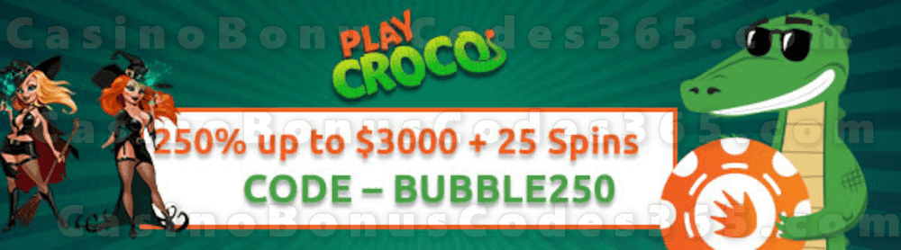 PlayCroco 250% up to $3000 Bonus plus 25 FREE Spins on RTG Bubble Bubble 2 New Players Special Offer