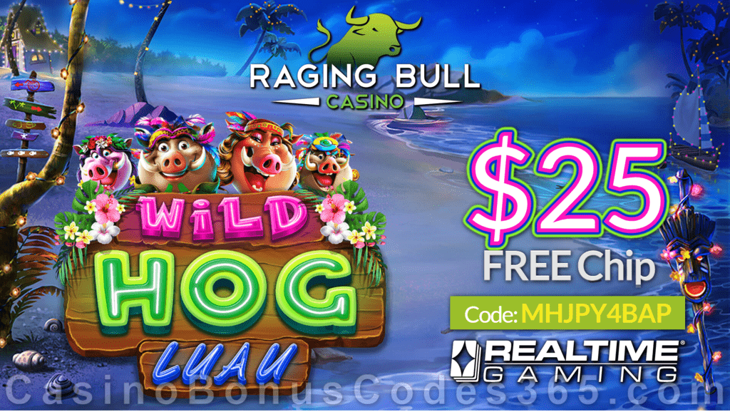 Raging Bull Casino $25 FREE Chip New RTG Game Wild Hog Luau Pre Launch Special No Deposit Offer