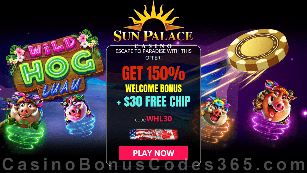 Sun Palace Casino New RTG Game Wild Hog Luau $30 No Deposit FREE Chip plus 150% Match Bonus Welcome Deal