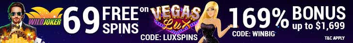 Wild Joker Casino 69 RTG FREE Spins on Vegas Lux plus 169% Match Welcome Bonus