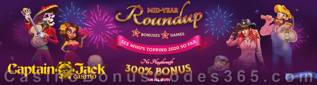 Captain Jack Casino 300% Match No Playthrough Mid-Year Roundup Mega Bonus