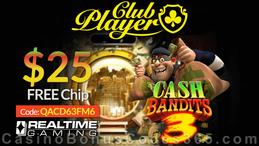 Club Player CasinoNew RTG Game  Cash Bandits 3 New RTG Game $25 FREE Chip Special Deal