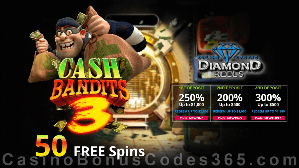 Diamond Reels Casino 50 FREE Spins on Cash Bandits 3 New RTG Game Special Deal