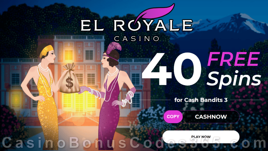 El Royale Casino New RTG Game Cash Bandits 3 Special Sign Up Deal