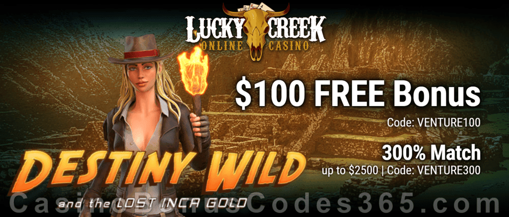 Lucky Creek Destiny Wild and the Lost Inca Gold New Saucify Game $100 FREE Chip plus 300% Match Exclusive Welcome Bonus