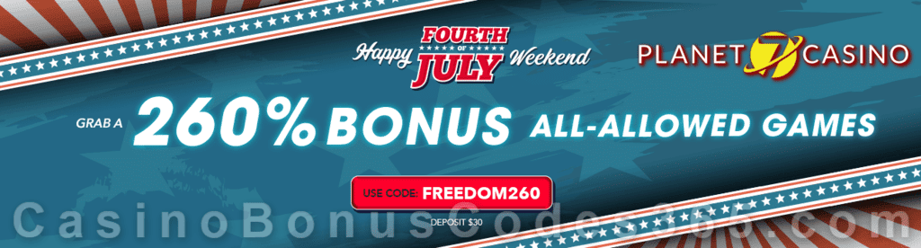 Planet 7 Casino Fourth of July 260% Jackpot No Max Bonus