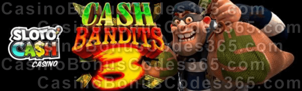 SlotoCash Casino New RTG Game Cash Bandits 3 is Launching Soon