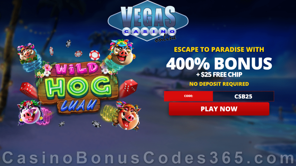 Vegas Casino Online $25 No Deposit FREE plus 400% Match Welcome Bonus RTG Wild Hog Luau