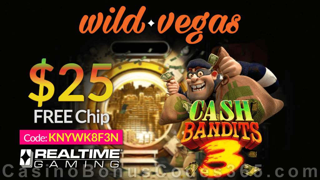 Wild Vegas Casino  Cash Bandits 3 New RTG Game $25 FREE Chips Pre Launch Special Offer