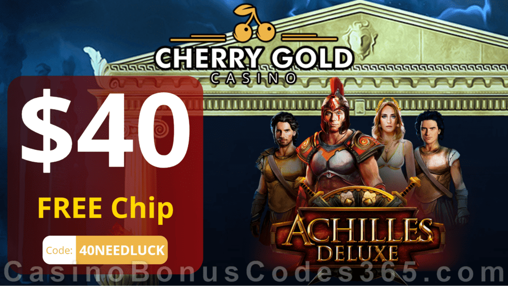 Cherry Gold Casino Exclusive $40 FREE Chip No Deposit Deal RTG Achilles Deluxe