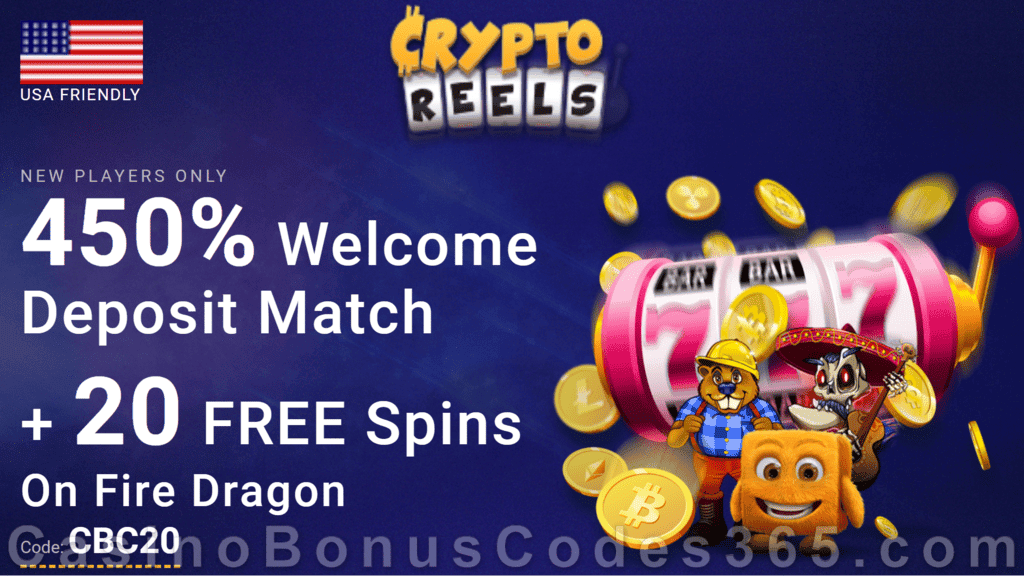 CryptoReels 450% Match Bonus plus 20 FREE RTG Fire Dragon Spins on top Welcome Deal