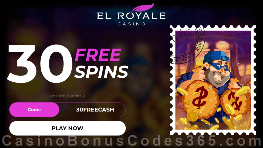 El Royale Casino RTG Cash Bandits 2 No Deposit Welcome Offer