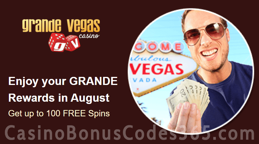 Grande Vegas Casino August 100% Match plus 100 FREE Spins Monthly Deal