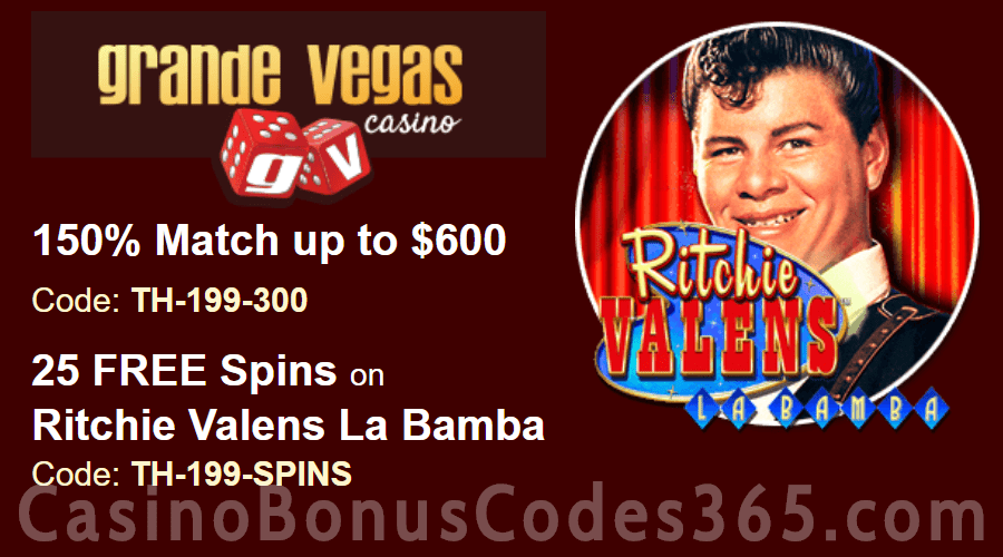 Grande Vegas Casino 150% up to $600 Bonus plus 25 FREE Spins on RTG Ritchie Valens La Bamba Special Deposit Offer