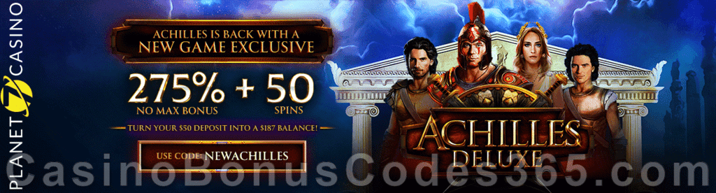 Planet 7 Casino New RTG Game Achilles Deluxe LIVE 275% No Max Match Bonus plus 50 FREE Spins Special Deal