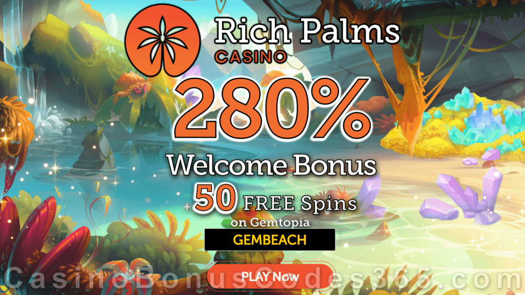 Rich Palms Casino 280% Match Bonus plus 50 FREE Spins on RTG Gemtopia Special New Players Offer