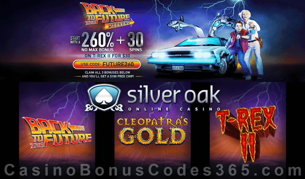 Silver Oak Online Casino Back to the Future Weekend 260% No Max Bonus plus 30 FREE Spins Special Deal