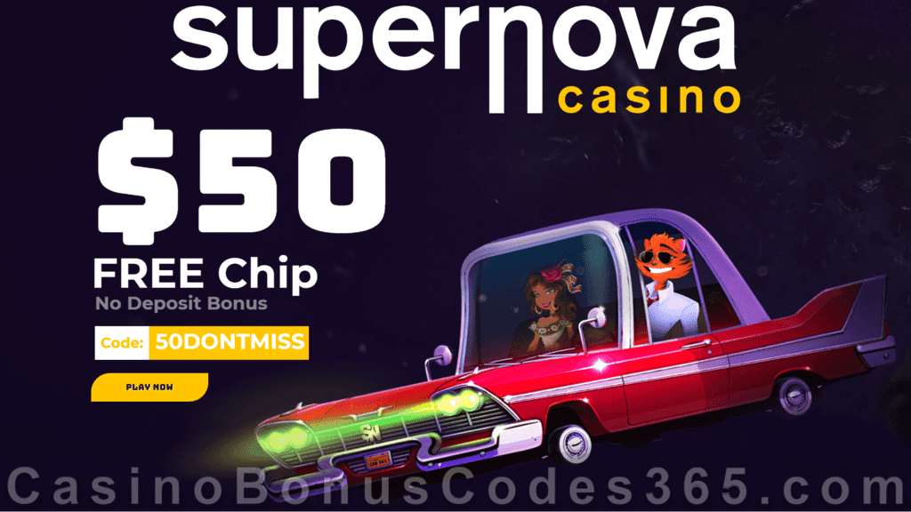 Supernova Casino $50 FREE Chip Exclusive No Deposit Welcome Deal