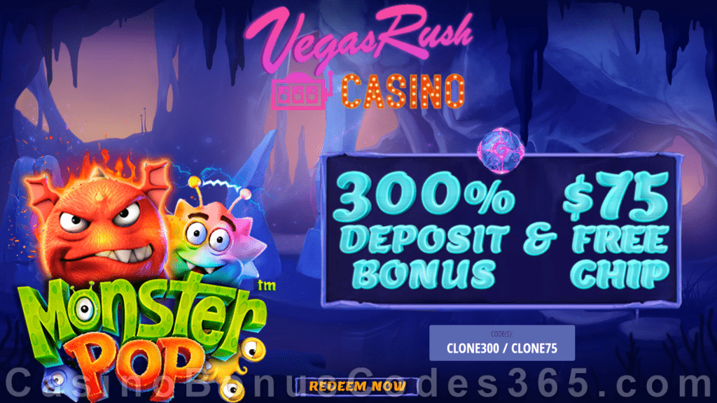 Vegas Rush Casino 300% Match plus $75 FREE Chip Special Bonus Pack Betsoft Monster Pop