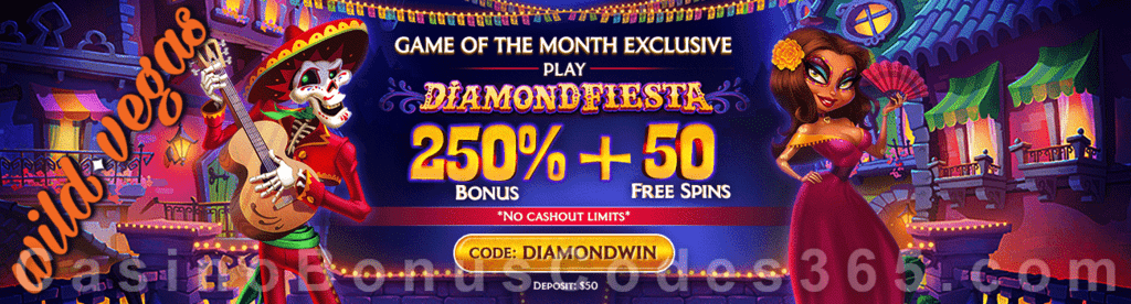 Wild Vegas Casino 250% No Max Bonus plus 50 FREE Spins on RTG Diamond Fiesta August Game of the Month Special Deal