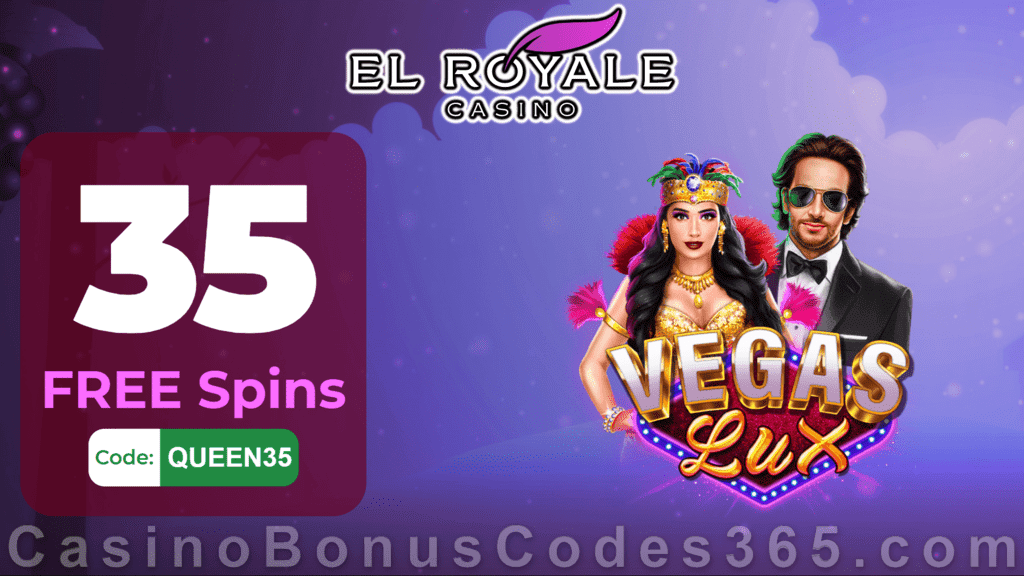 El Royale Casino Exclusive 35 FREE Spins on RTG Vegas Lux New Players No Deposit Promotion