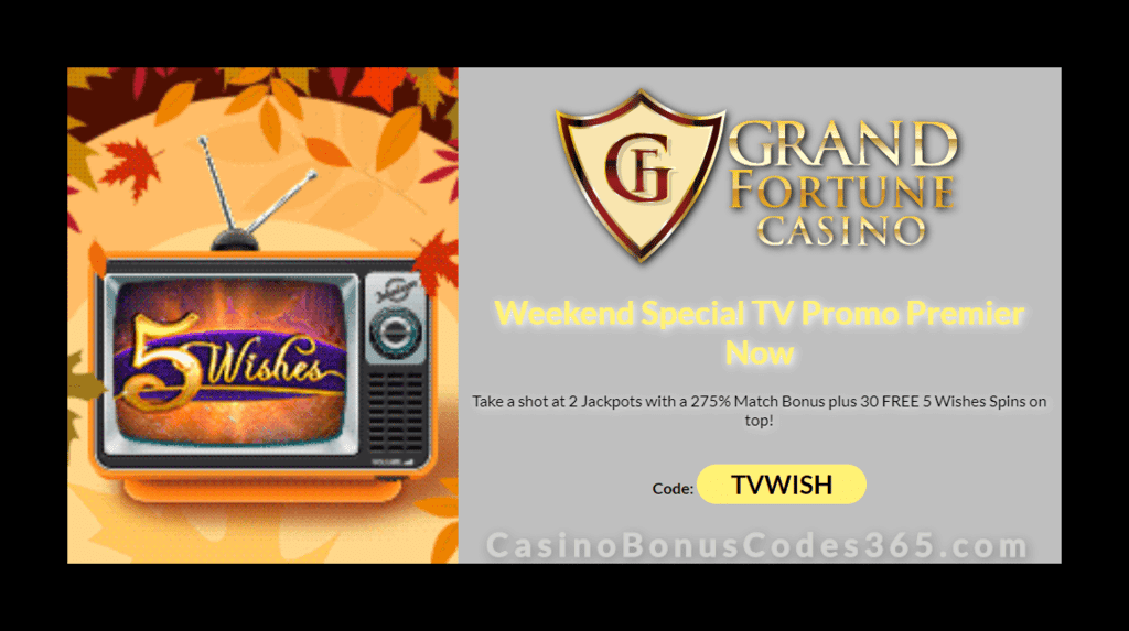 Grand Fortune Casino 250% Match plus 30 FREE RTG 5 Wishes Spins Weekend TV Special Deal