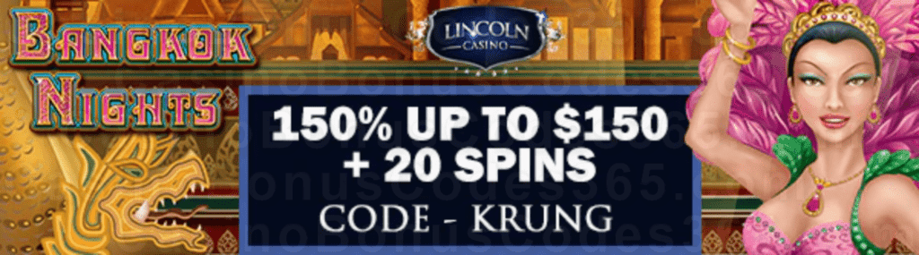 Lincoln Casino 150% Match Bonus up to $150 plus 20 FREE Spins on WGS Bangkok Nights Welcome Deal