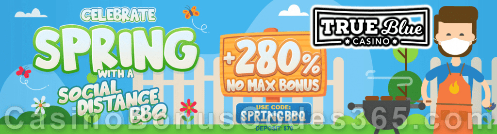 True Blue Casino 280% No Max Bonus Spring BBQ Special Promo