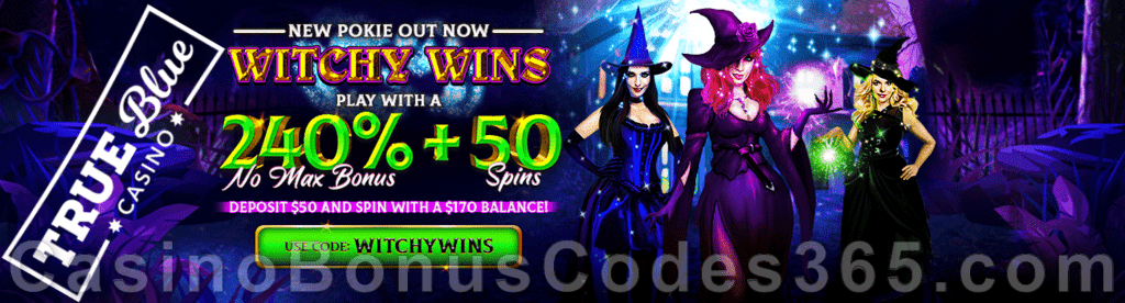 True Blue Casino New RTG Game 240% No Max Bonus plus 50 FREE Witchy Wins Spins Special Offer