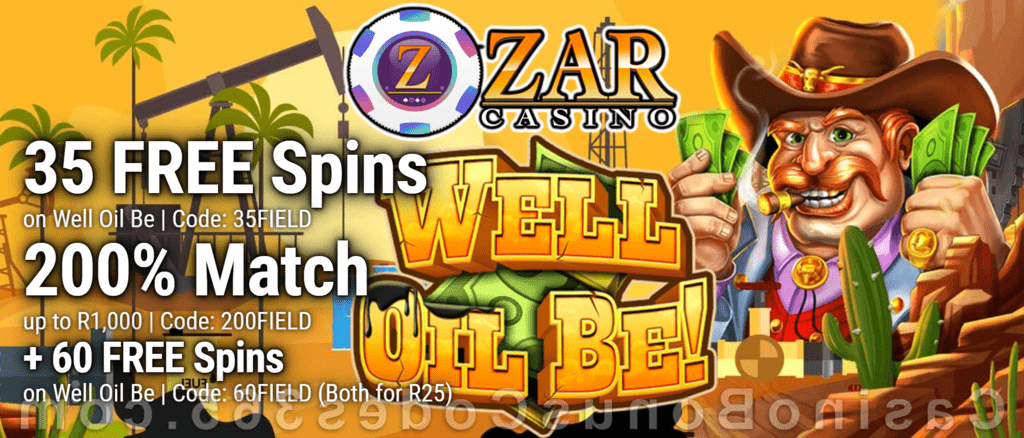 ZAR Casino 35 FREE Spins on Saucify Well Oil Be plus 200% Match Bonus New Players Promotion