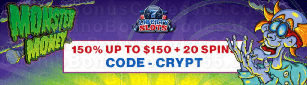 Liberty Slots 150% Match up to $150 plus 20 FREE WGS Monster Money Spins Special Welcome Bonus Pack