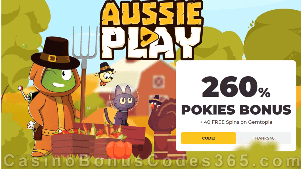 AussiePlay Casino 260% Match Pokies Bonus plus 40 FREE RTG Gemtopia Spins Special Thanksgiving Welcome Pack