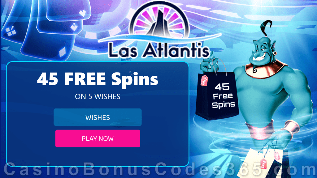 Las Atlantis Casino 45 FREE RTG 5 Wishes Spins Black Friday Mega No Deposit Sale