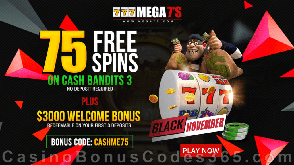 Mega7s Casino 75 FREE Spins on RTG Cash Bandits 3 No Deposit Welcome Offer