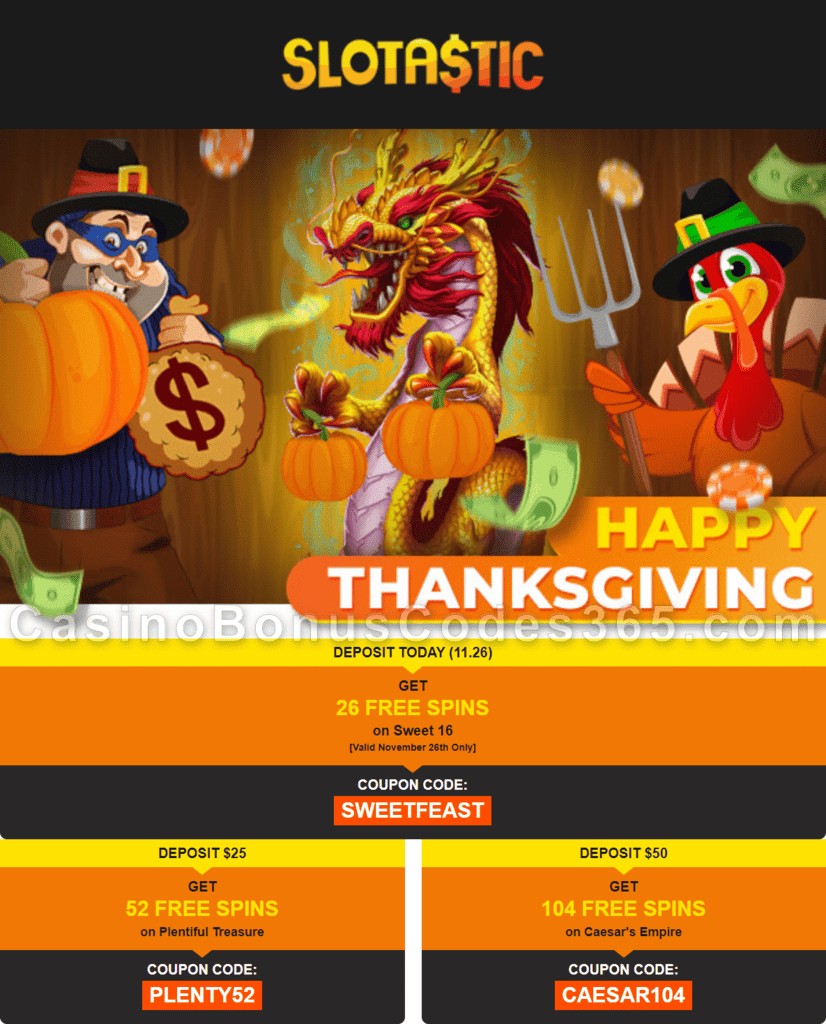 Slotastic Online Casino Happy Thanksgiving Special Promos RTG Sweet 16 Plentiful Treasure Caesars Empire