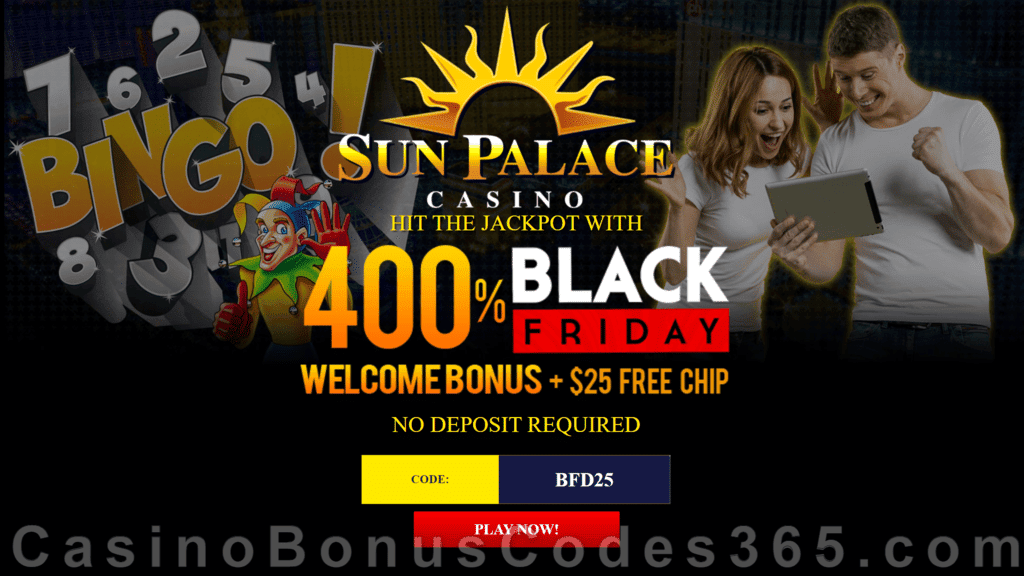 Sun Palace Casino $25 FREE Chip plus 400% Match Bonus Special Black Friday Deal