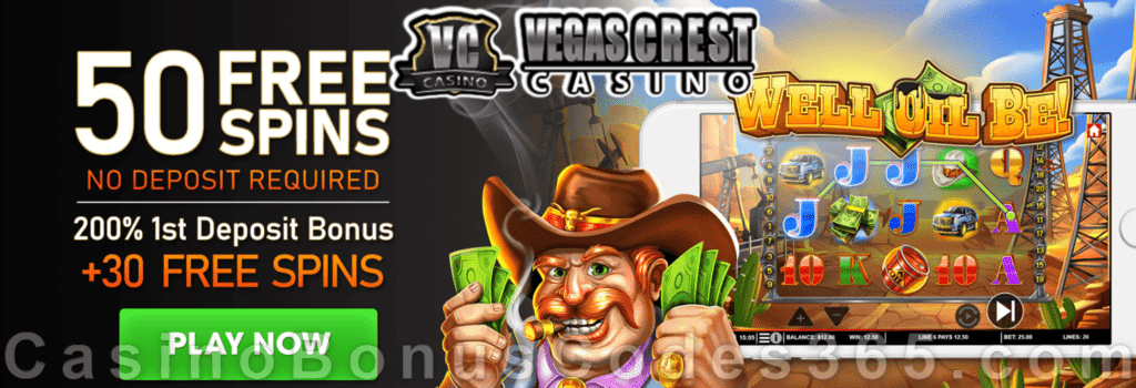 Vegas Crest Casino 50 FREE Genii Well Oil Be Spins and 200% Match Bonus plus 30 FREE Spins Special Welcome Offer