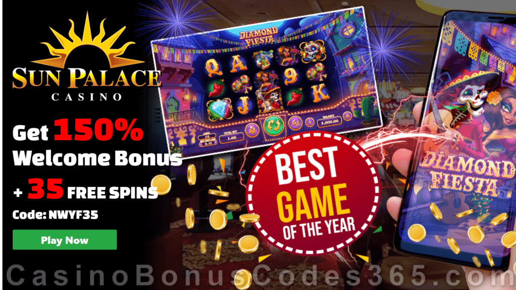 Sun Palace Casino 40 FREE Spins on RTG Diamond Fiesta plus 150% Match Bonus Best Game of the Year Welcome Deal