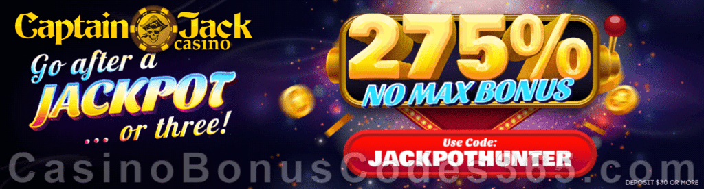 Captain Jack Casino 275% No Max Bonus Jackpot Hunter Special Deposit Promo RTG