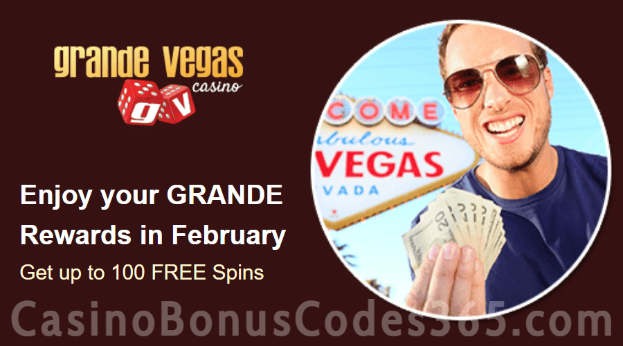 Grande Vegas Casino February 100% Match plus 100 FREE Spins Monthly Promo RTG