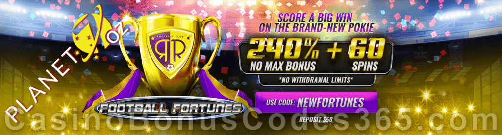 Planet 7 OZ Casino 240% Match No Max Bonus plus 60 FREE Football Fortunes Spins Special New RTG Game Offer