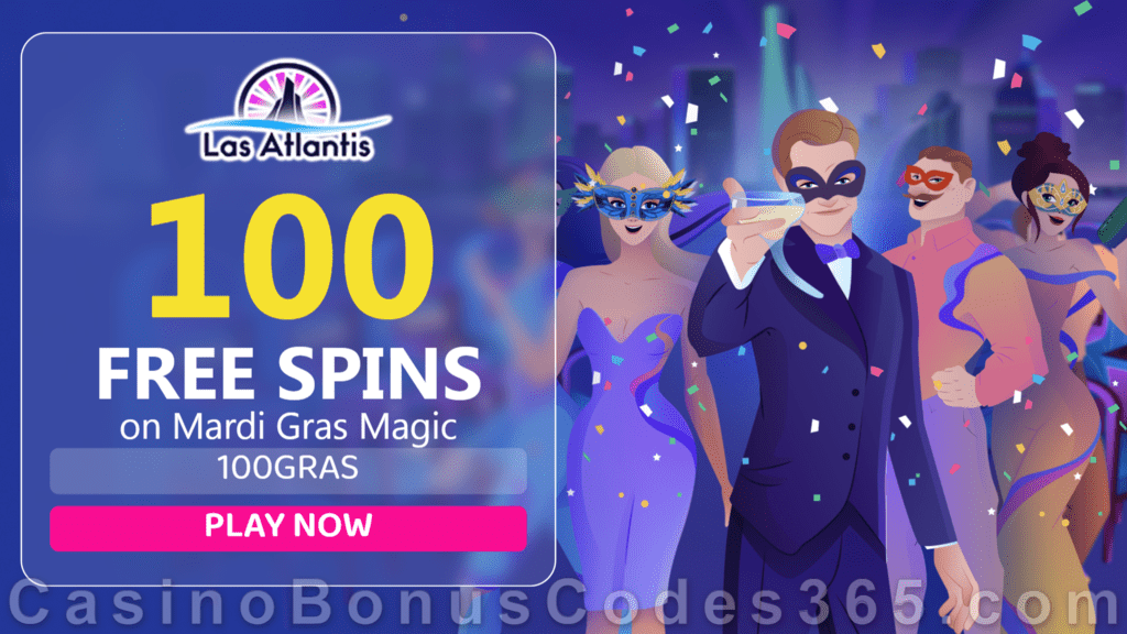 Las Atlantis Casino 100 FREE Mardi Gras Magic Spins Special Deposit Deal